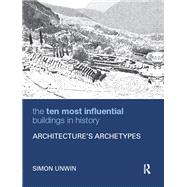 The Ten Most Influential Buildings in History: ArchitectureÆs Archetypes