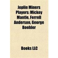 Joplin Miners Players : Mickey Mantle, Ferrell Anderson, George Boehler