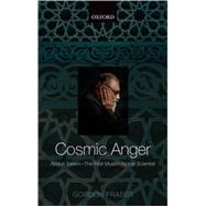 Cosmic Anger Abdus Salam - The First Muslim Nobel Scientist