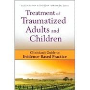 Treatment of Traumatized Adults and Children Clinician's Guide to Evidence-Based Practice