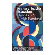 Primary Teacher Education: High Status? High Standards?,9780750708463