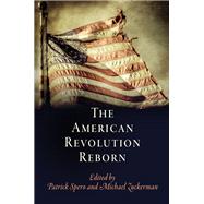 The American Revolution Reborn