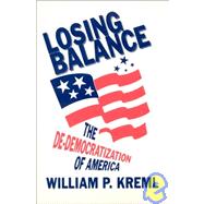 Losing Balance: De-Democratization of America: De-Democratization of America