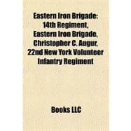 Eastern Iron Brigade : 14th Regiment, Eastern Iron Brigade, Christopher C. Augur, 22nd New York Volunteer Infantry Regiment