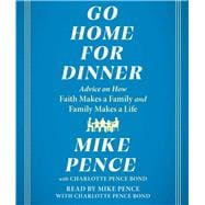 Go Home for Dinner Advice on How Faith Makes a Family and Family Makes a Life