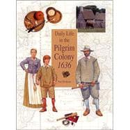 Daily Life in the Pilgrim Colony 1636