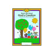 Teach Me About God's Creation: Discussions and Activities for Young Children