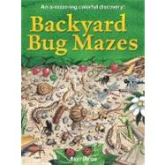 Backyard Bug Mazes An A-maze-ing Colorful Discovery!