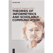 Theories of Informetrics and Scholarly Communication