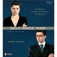 Self-Made Man One Woman's Journey into Manhood and Back
