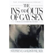 The Ins and Outs of Gay Sex A Medical Handbook for Men