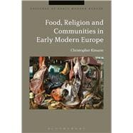 Food, Religion, and Communities in Early Modern Europe
