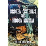 Broken Cisterns and Hidden Manna