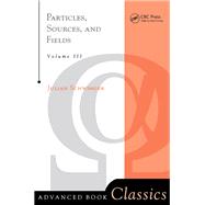 Particles, Sources, And Fields, Volume 3