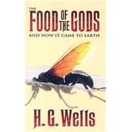 The Food of the Gods And How It Came to Earth