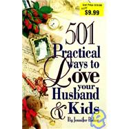 501 Practical Ways to Love Your Husband & Kids