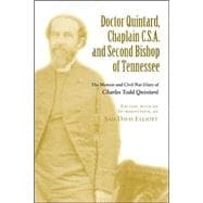 Doctor Quintard, Chaplain C.S.A. and Second Bishop of Tennessee