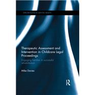 Therapeutic Assessment and Intervention in Childcare Legal Proceedings: Engaging families in successful rehabilitation