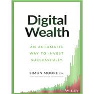 Digital Wealth An Automatic Way to Invest Successfully