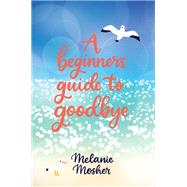 A Beginner's Guide to Goodbye