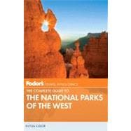 Fodor's Travel Intelligence the Complete Guide to the National Parks of the West