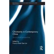 Christianity in Contemporary China: Socio-cultural perspectives