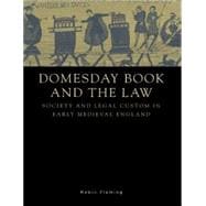 Domesday Book and the Law: Society and Legal Custom in Early Medieval England