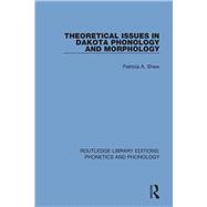 Theoretical Issues in Dakota Phonology and Morphology