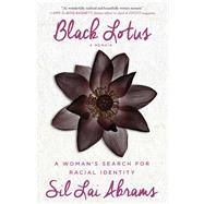 Black Lotus A Woman's Search for Racial Identity