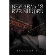 New Year's Eve Murder - the Un-solved Murder of Mr. T: Murdered by Girlfriend
