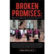 Broken Promises: Whatever Happened to Vatican Council II?