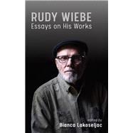 Rudy Wiebe Essays On His Works