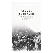 Clouds over Paris The Wartime Notebooks of Felix Hartlaub