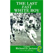 The Last Fast White Boy: A Memoir