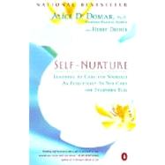 Self-Nurture : Learning to Care for Yourself as Effectively as You Care for Everyone Else