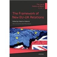 The Law and Politics of Brexit: Volume III The Framework of New EU-UK Relations