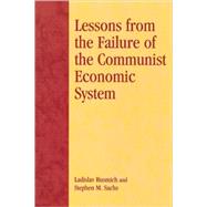 Lessons from the Failure of the Communist Economic System