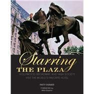 Starring the Plaza Hollywood, Broadway, and High Society Visit the World's Favorite Hotel
