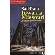 Rail-Trails Iowa and Missouri The definitive guide to the region's top multiuse trails