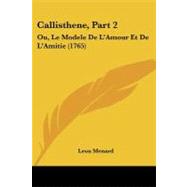 Callisthene, Part : Ou, le Modele de L'Amour et de L'Amitie (1765)