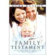 Family Testament: Covenant Familly Relationships in Our Mortal World