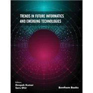 Trends in Future Informatics and Emerging Technologies