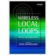 Wireless Local Loops Theory and Applications
