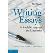 Writing Essays in English Language and Linguistics: Principles, Tips and Strategies for Undergraduates