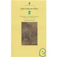 John Osborne: Plays Two : The Entertainer, the Hotel in Amsterdam, West of Suez and Time Present