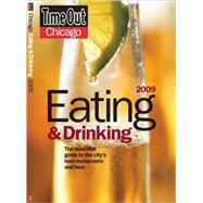Time Out Chicago Eating and Drinking 2009 The Essential Guide to the City's Best Restaurants and Bars