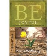 Be Joyful (Philippians) Even When Things Go Wrong, You Can Have Joy