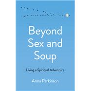 Beyond Sex and Soup