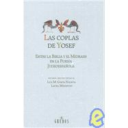 Las Coplas De Yosef / The Verses of Yosef: Entre La Biblia Y El Midrash En La Poesia Judeoespanola / Amont the Bible and the Midrash in the Judeo-Spanish Poetry