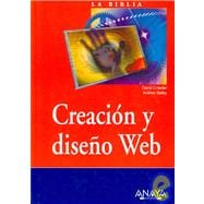 La Biblia De Creacion Y Diseno Web/ Creating Web Sites Bible: La Biblia De